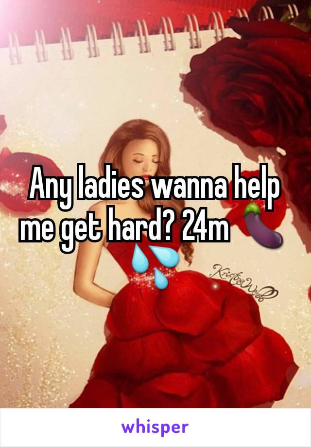 Any ladies wanna help me get hard? 24m 🍆💦