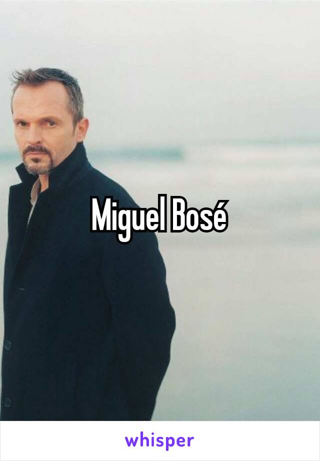 Miguel Bosé
