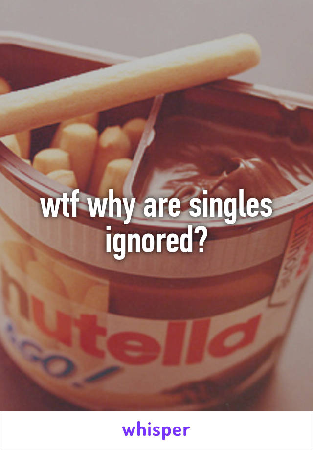 wtf why are singles ignored?