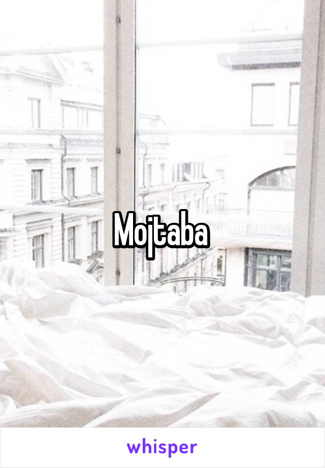 Mojtaba 