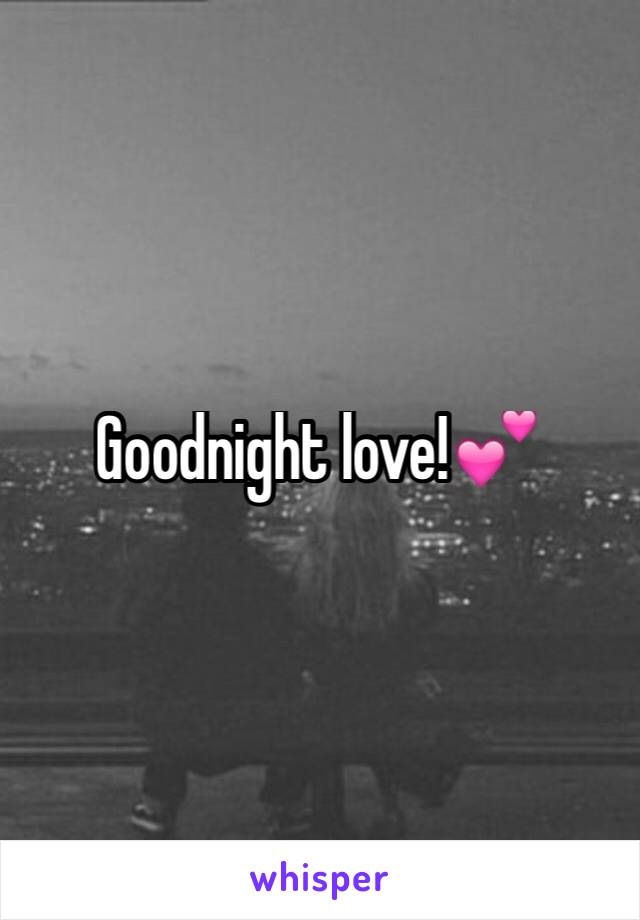Goodnight love!💕