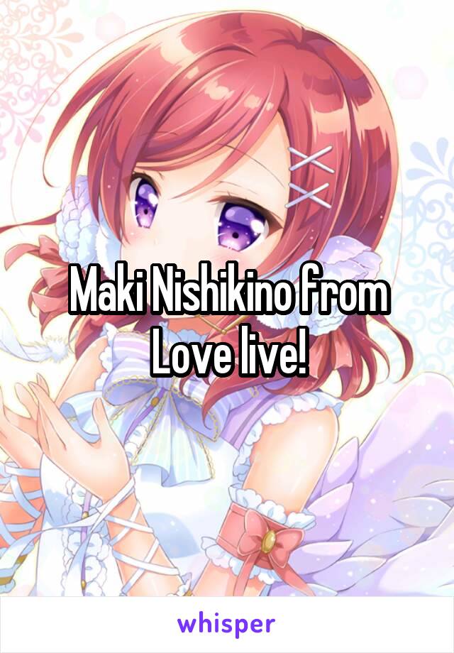 Maki Nishikino from Love live!