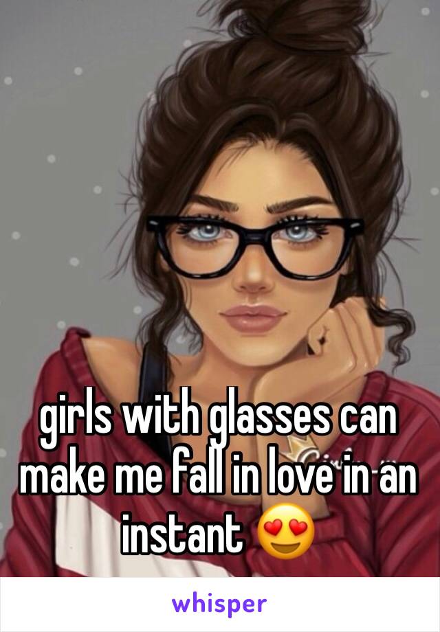 girls with glasses can make me fall in love in an instant 😍