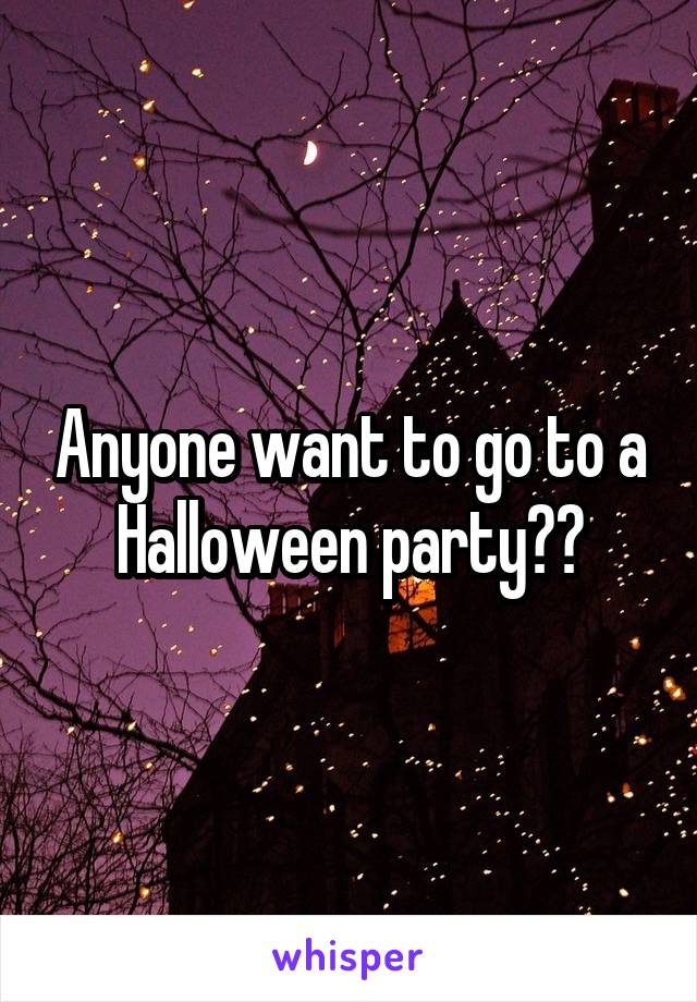 Anyone want to go to a Halloween party??