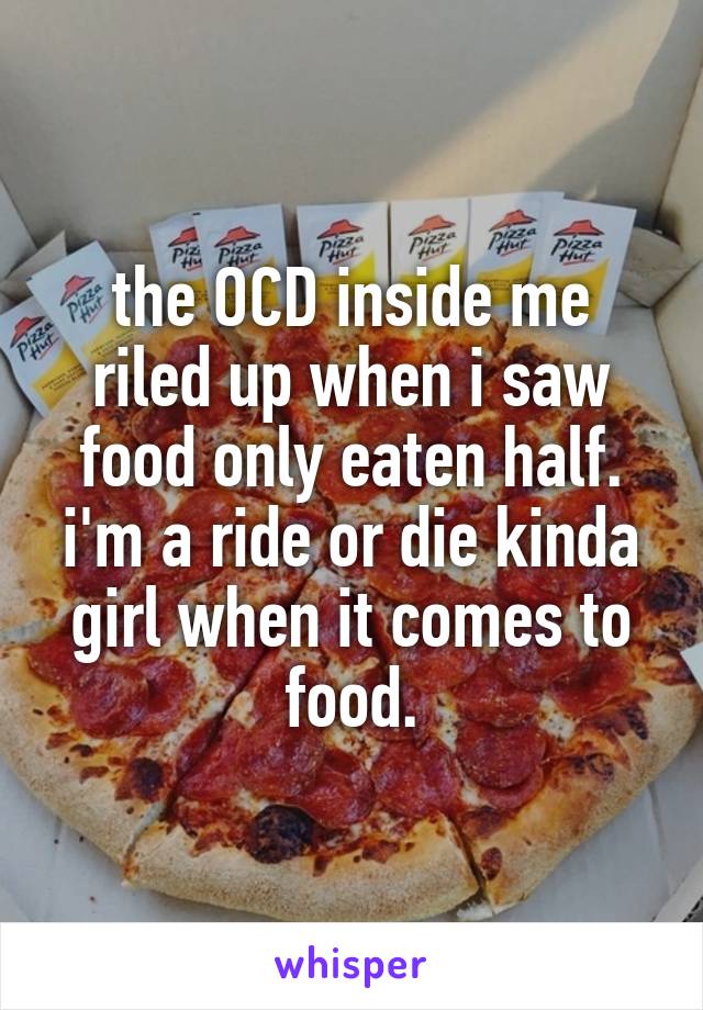 the OCD inside me riled up when i saw food only eaten half. i'm a ride or die kinda girl when it comes to food.