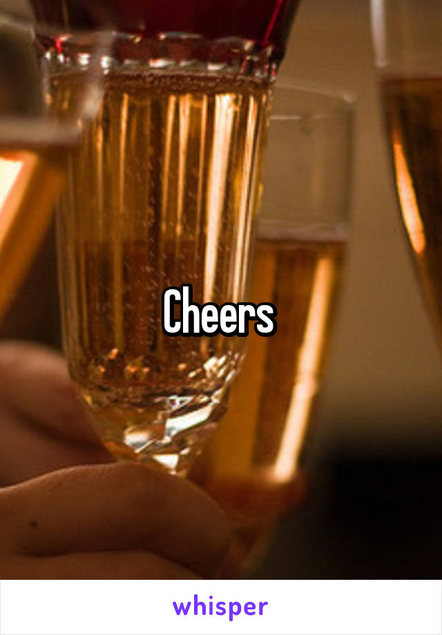 Cheers 