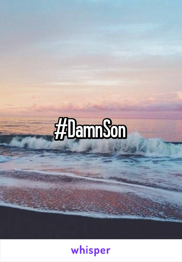 #DamnSon 