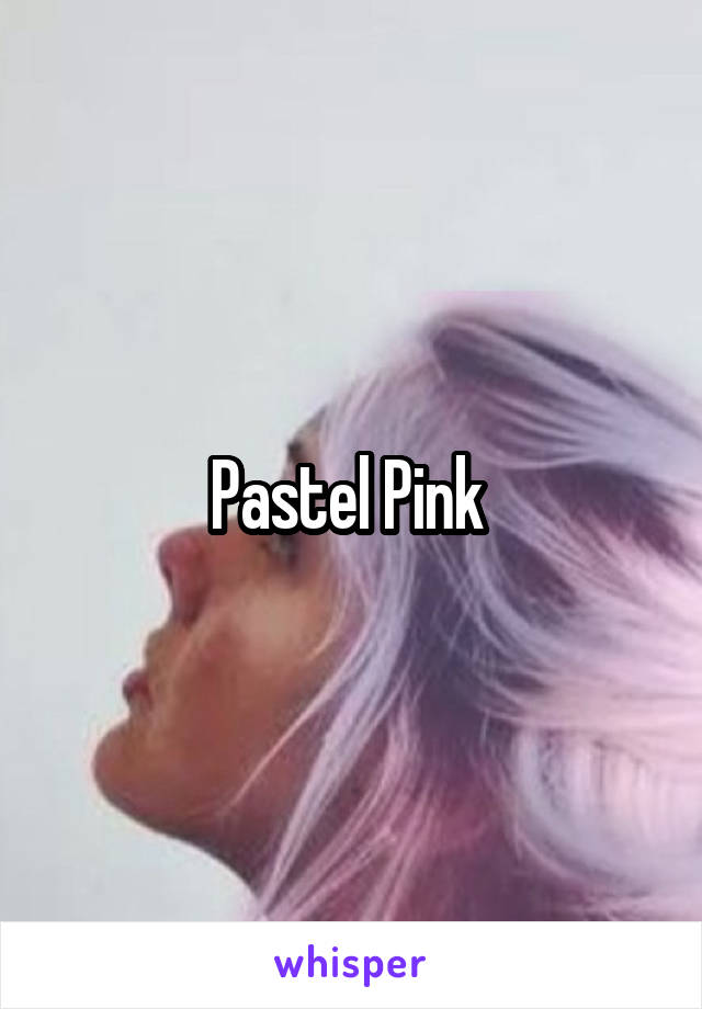 Pastel Pink 