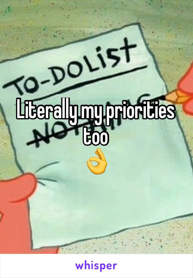 Literally my priorities too 
👌