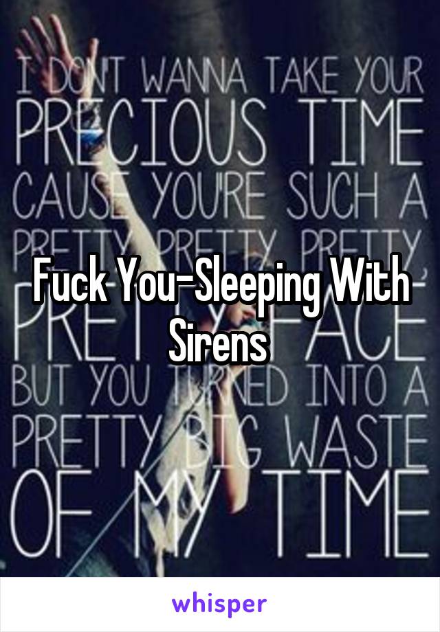 Fuck You-Sleeping With Sirens 