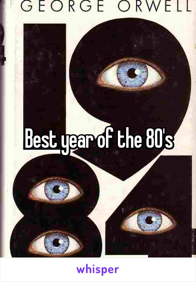 Best year of the 80's