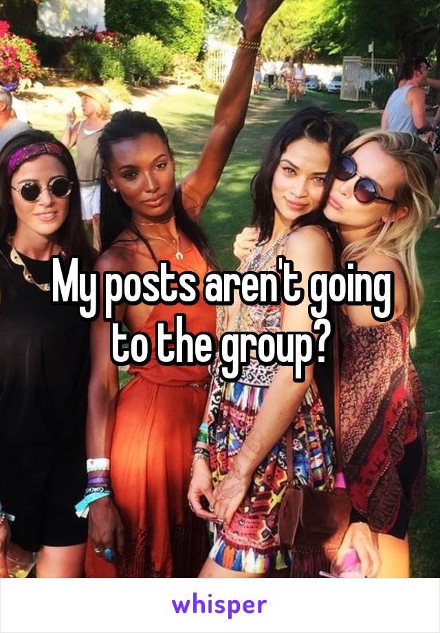 My posts aren't going to the group?