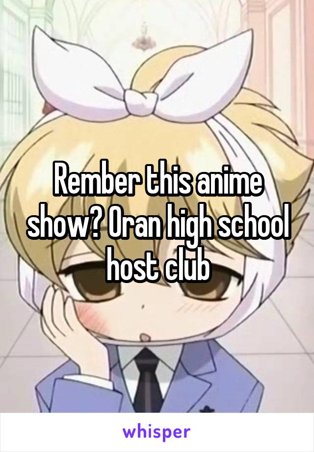 Rember this anime show? Oran high school host club