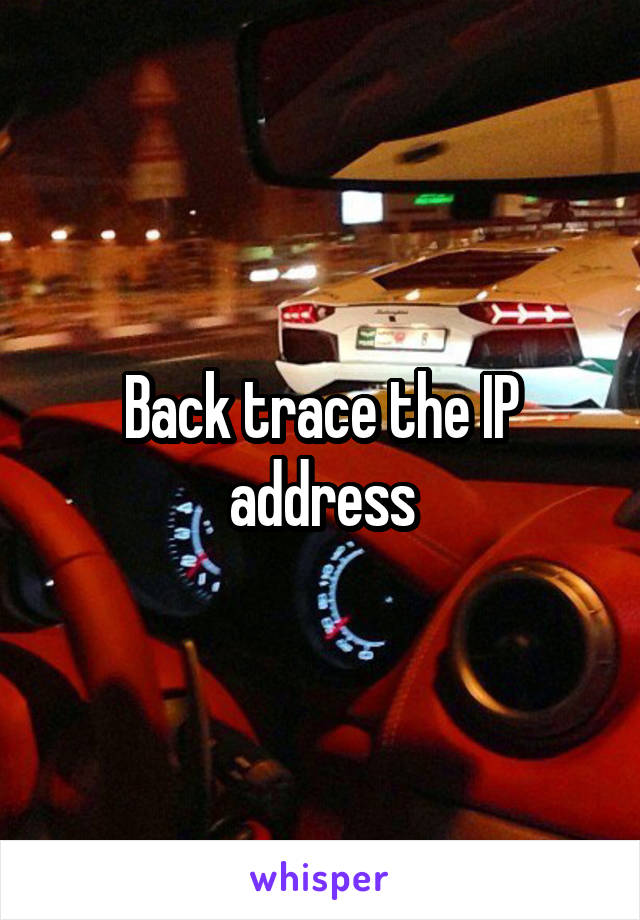 Back trace the IP address