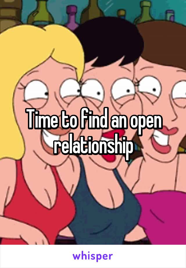 Time to find an open relationship