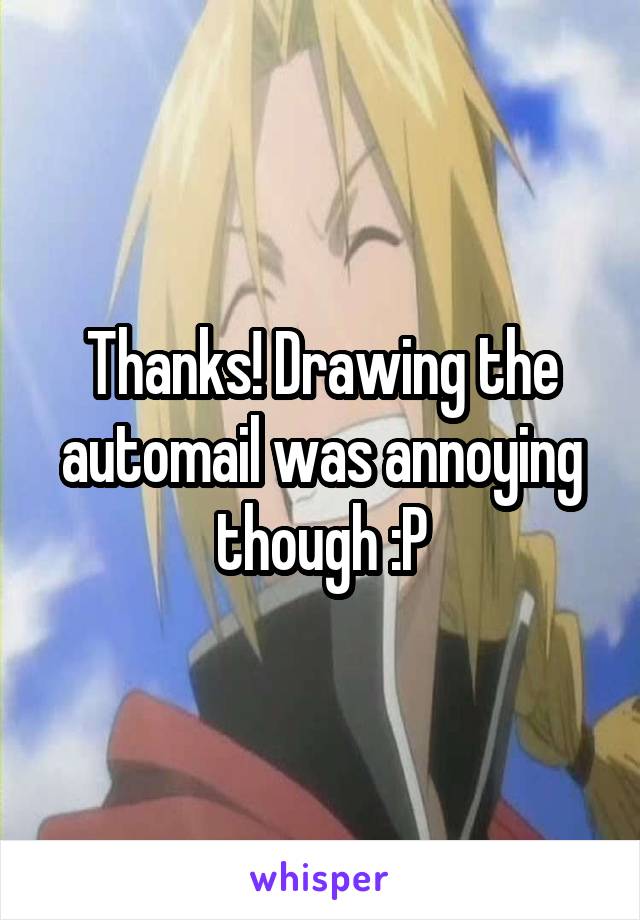 Thanks! Drawing the automail was annoying though :P