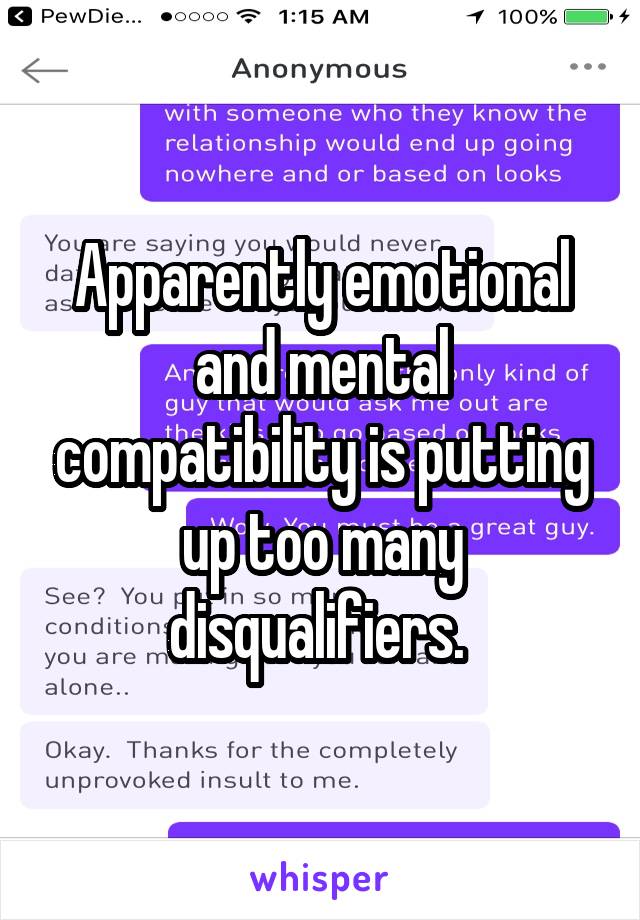 Apparently emotional and mental compatibility is putting up too many disqualifiers. 