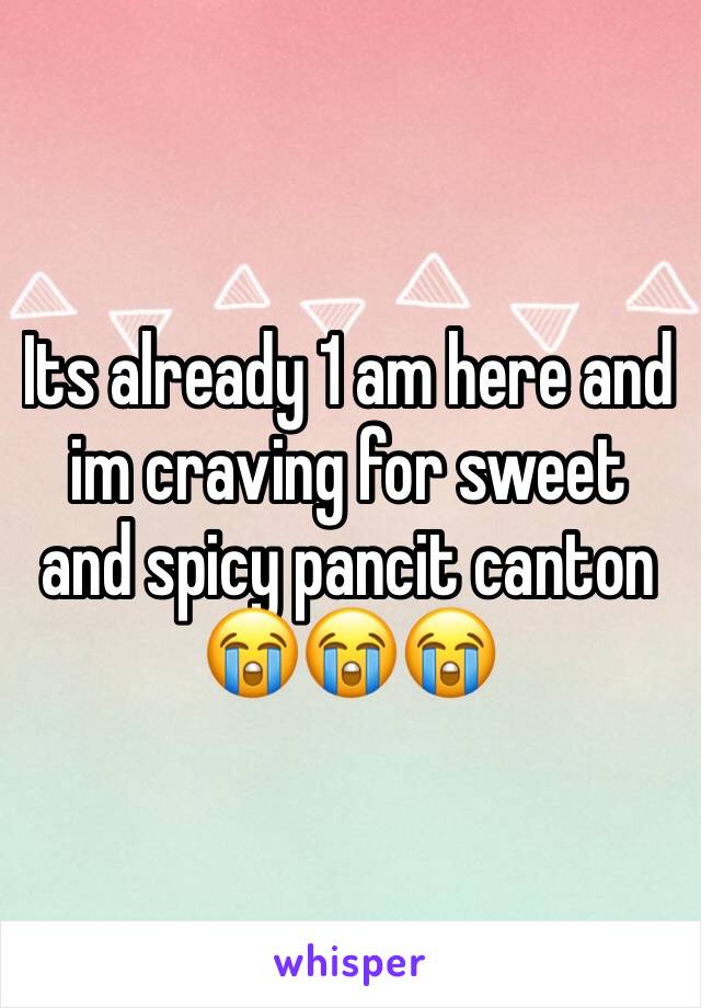 Its already 1 am here and im craving for sweet and spicy pancit canton 😭😭😭
