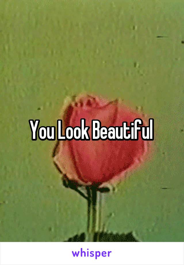 You Look Beautiful 