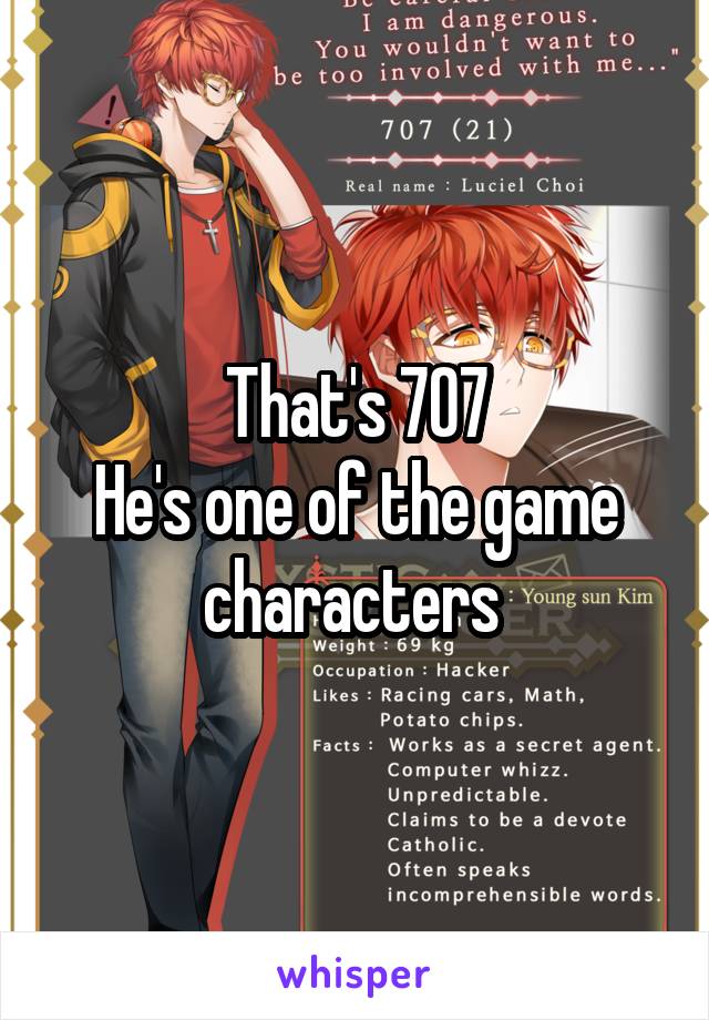 That's 707
He's one of the game characters 