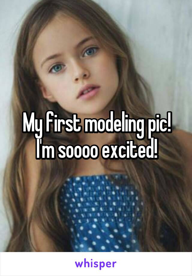 My first modeling pic!
I'm soooo excited!