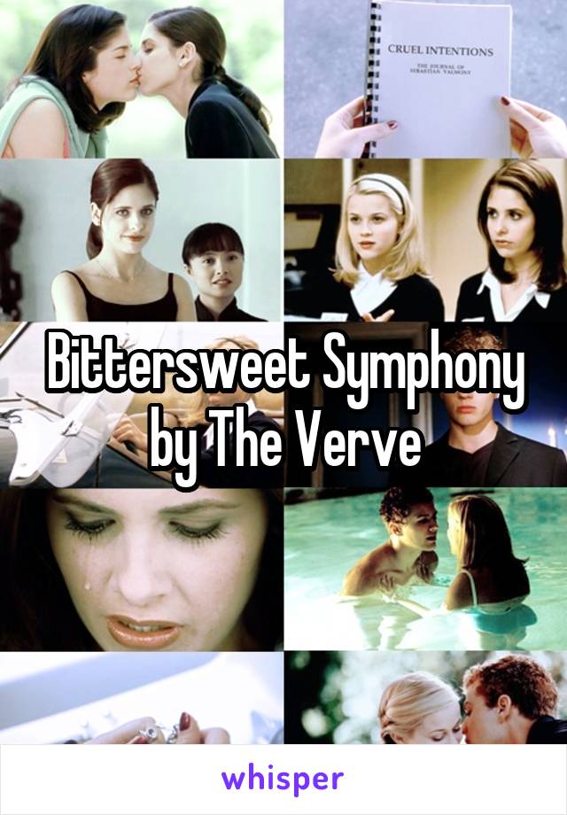 Bittersweet Symphony by The Verve