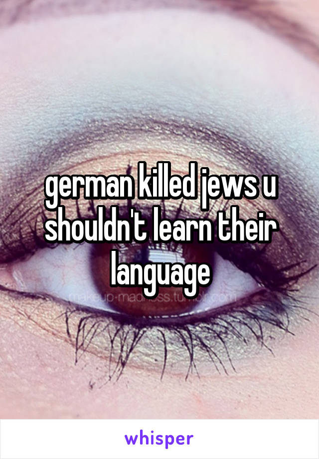 german killed jews u shouldn't learn their language