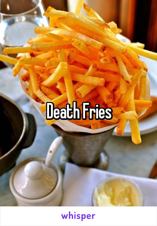 Death Fries