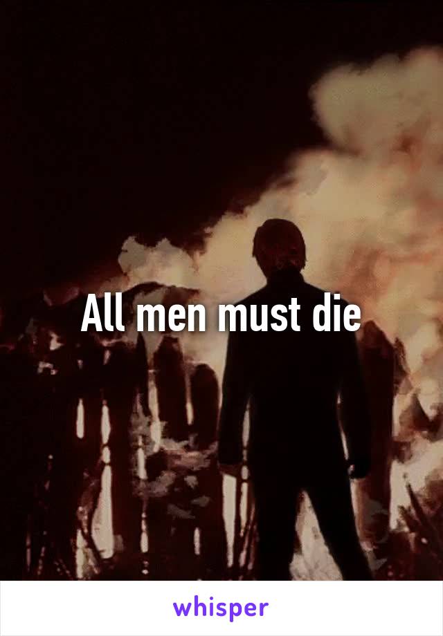 All men must die