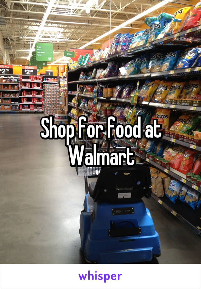 Shop for food at Walmart