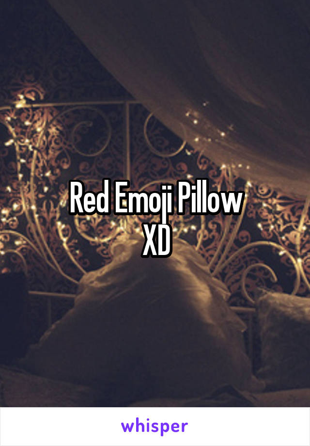 Red Emoji Pillow
XD