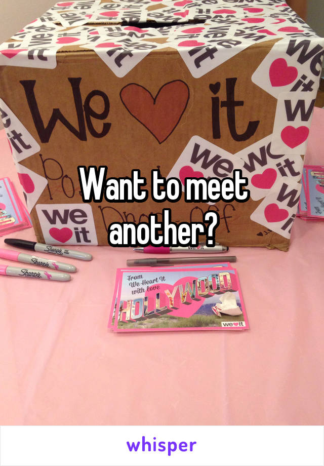 Want to meet another?

