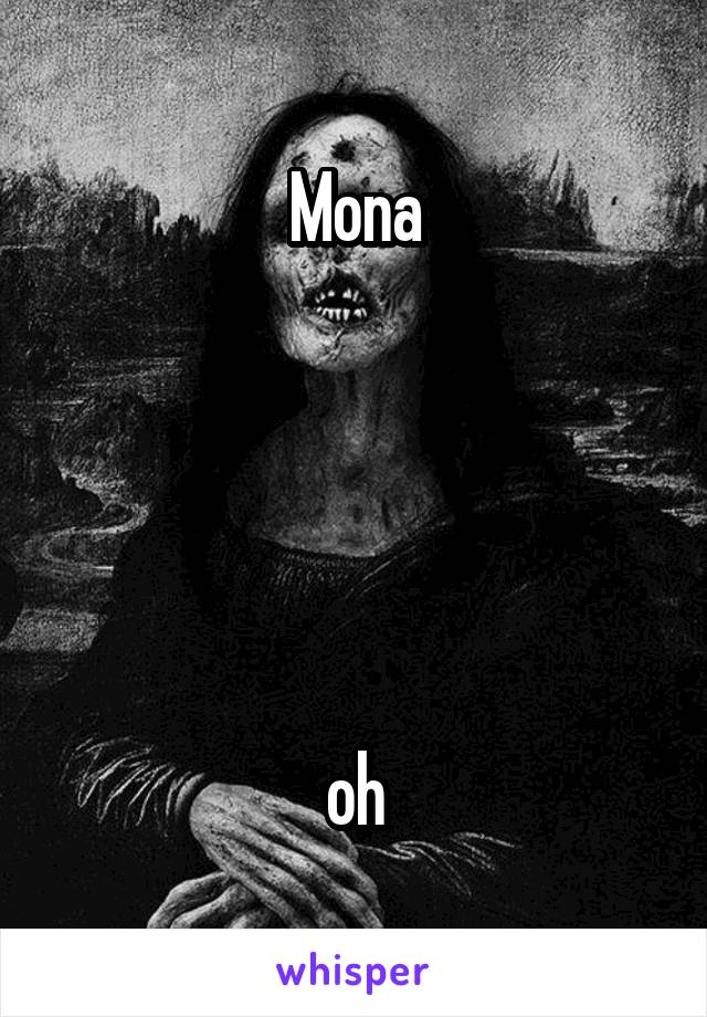 Mona





oh