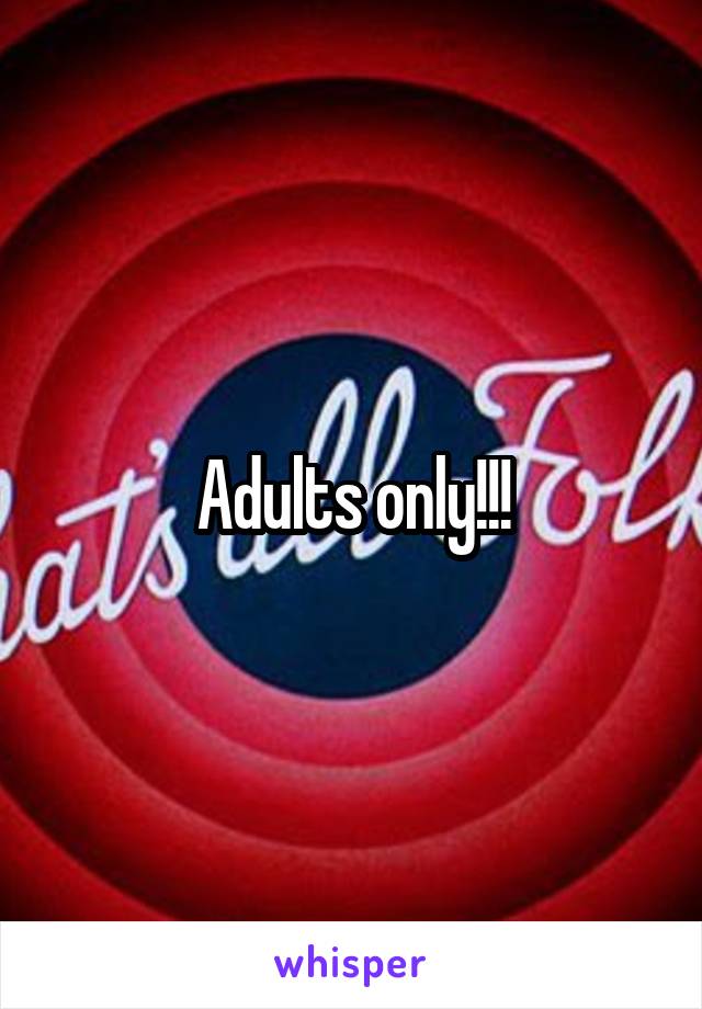 Adults only!!!