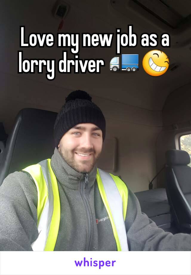 Love my new job as a lorry driver 🚛😆
