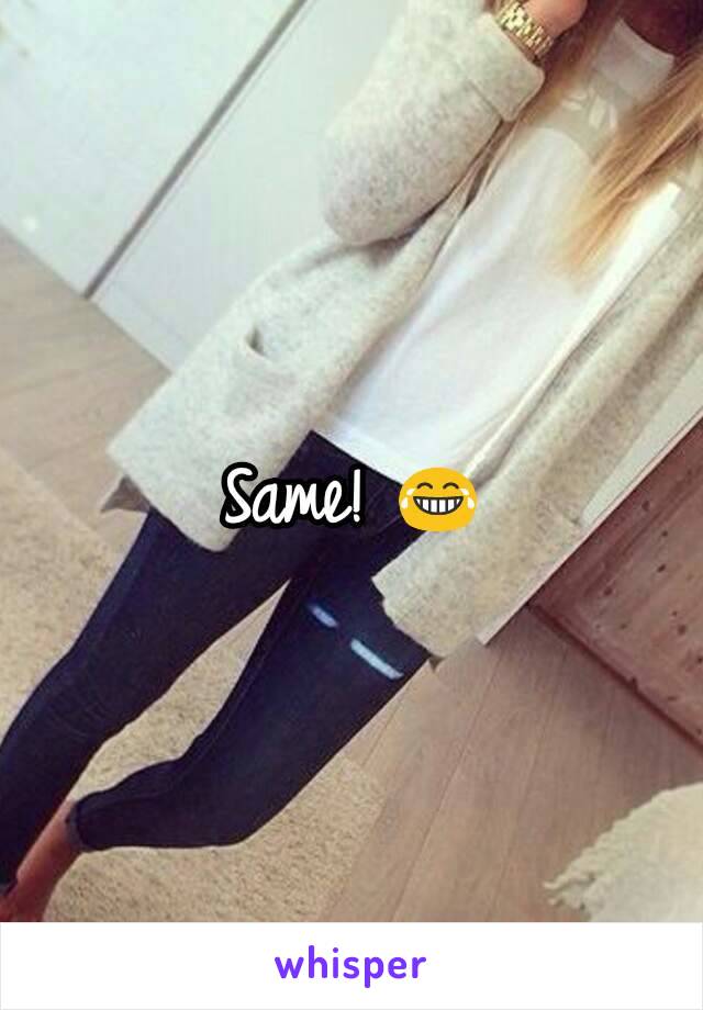 Same! 😂