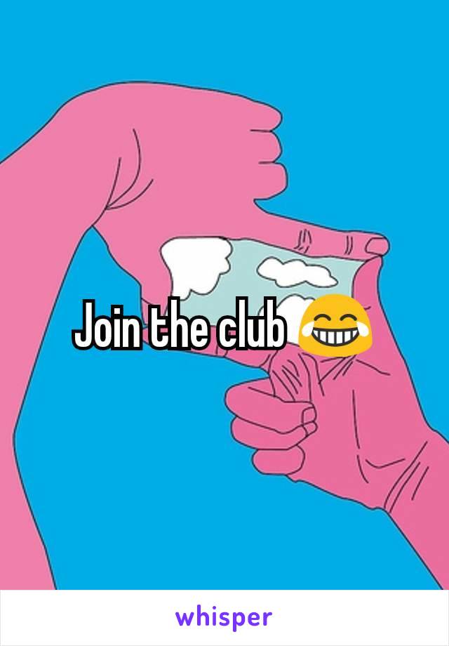 Join the club 😂