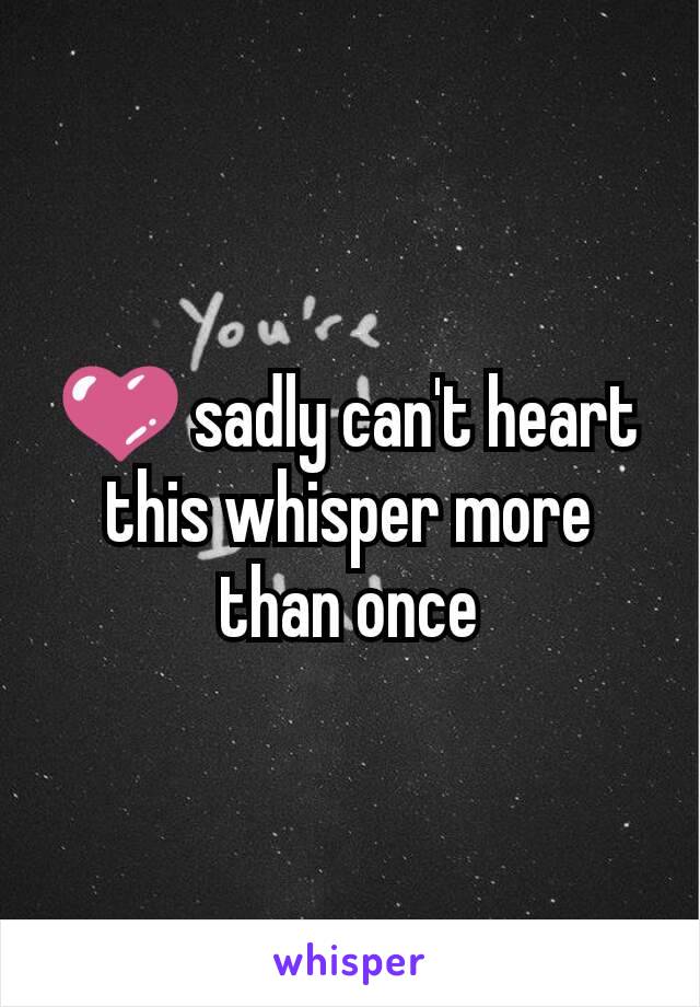 💜 sadly can't heart this whisper more than once