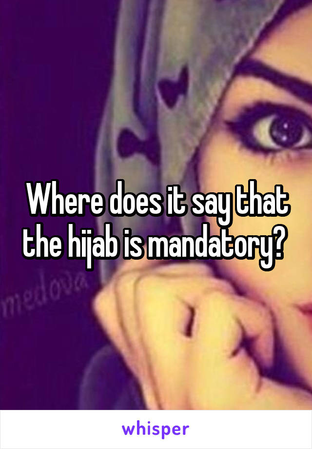 Where does it say that the hijab is mandatory? 