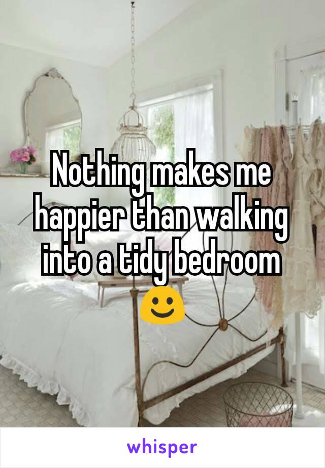Nothing makes me happier than walking into a tidy bedroom ☺