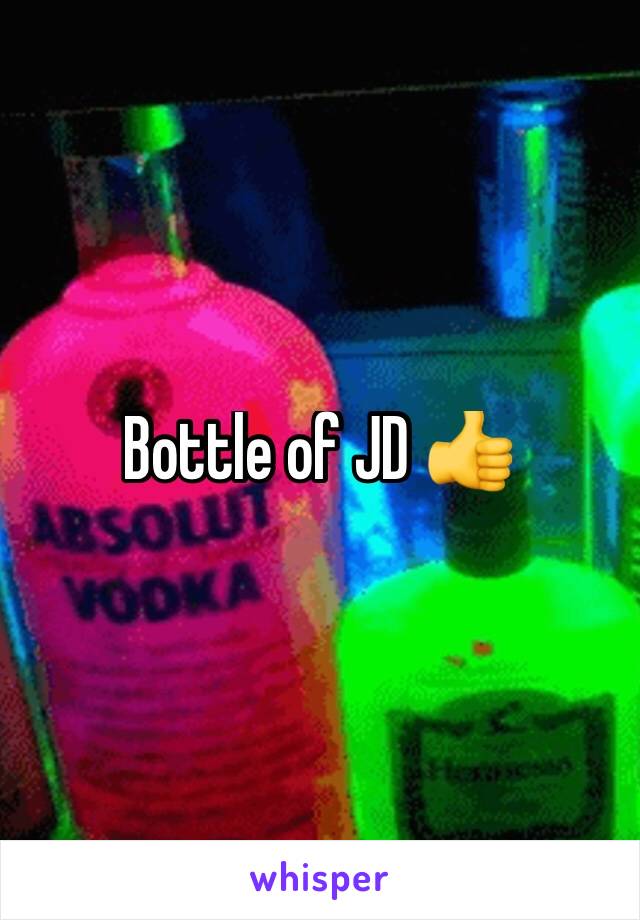 Bottle of JD 👍