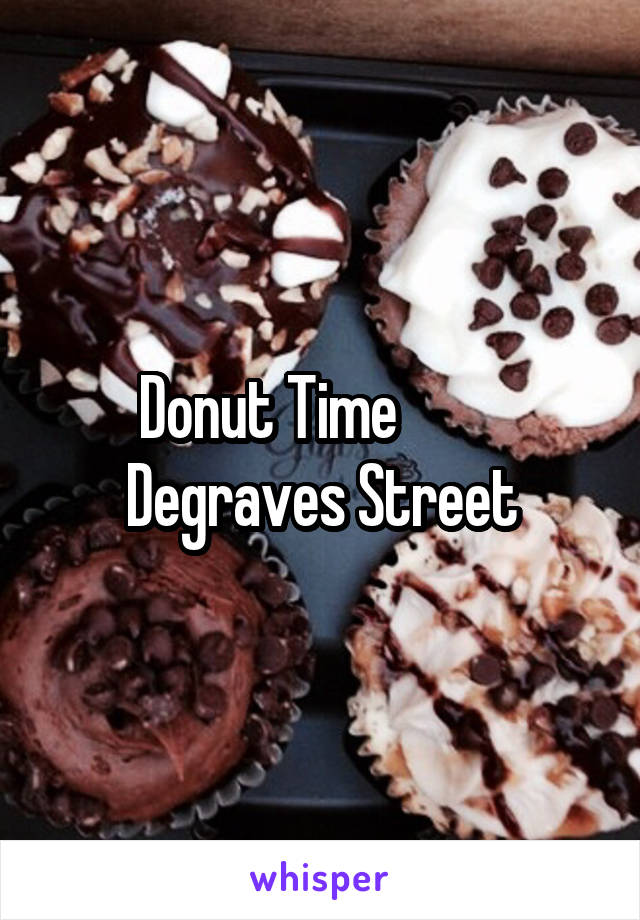 Donut Time          Degraves Street