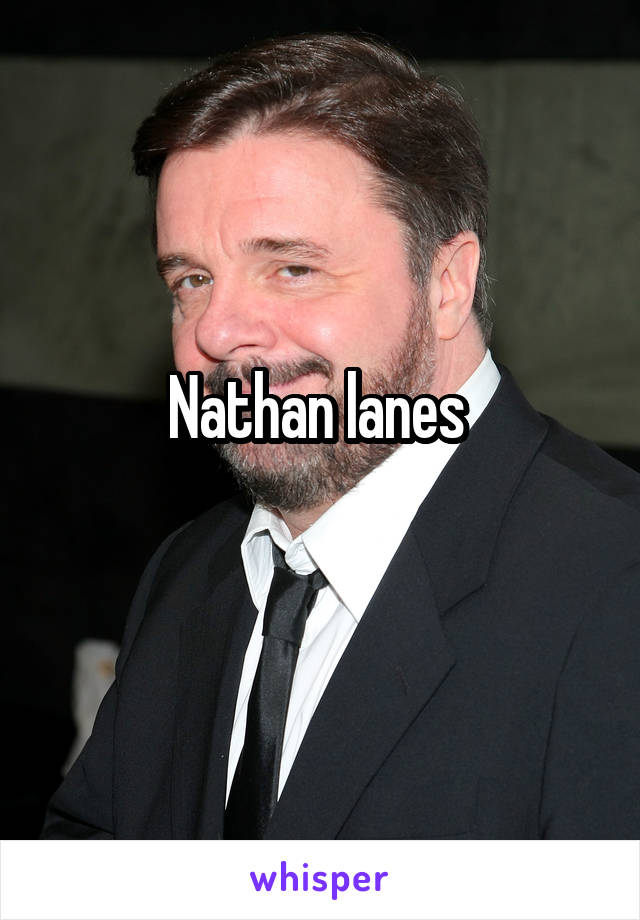 Nathan lanes 
