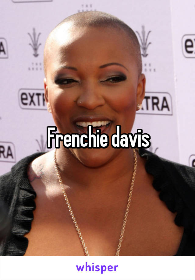 Frenchie davis