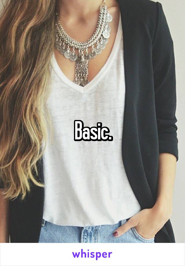 Basic.