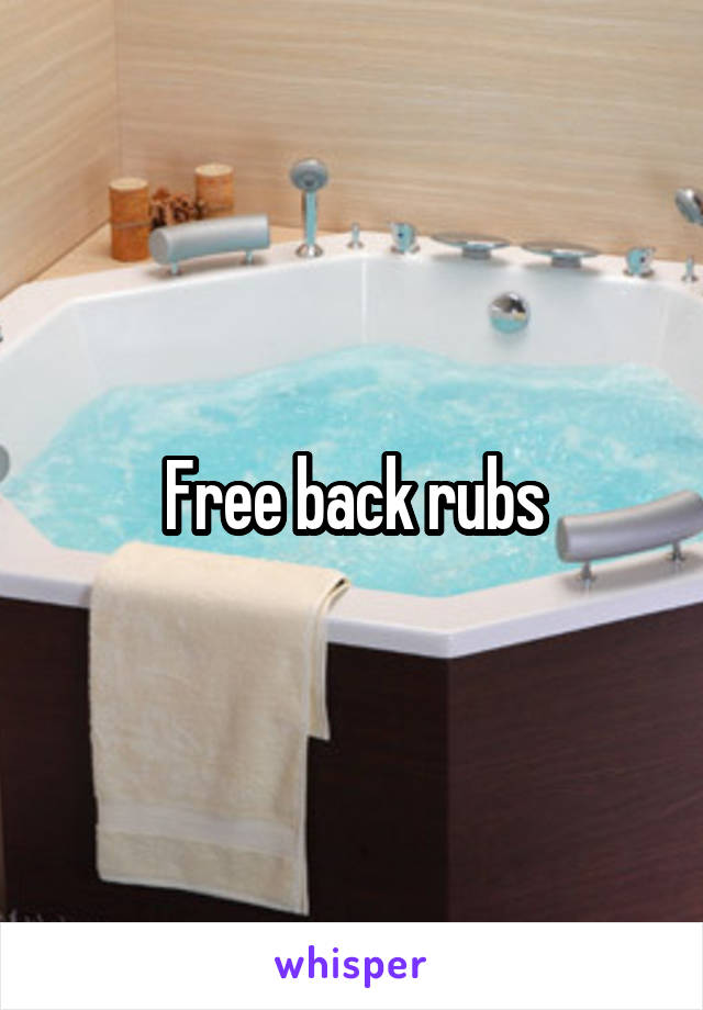 Free back rubs