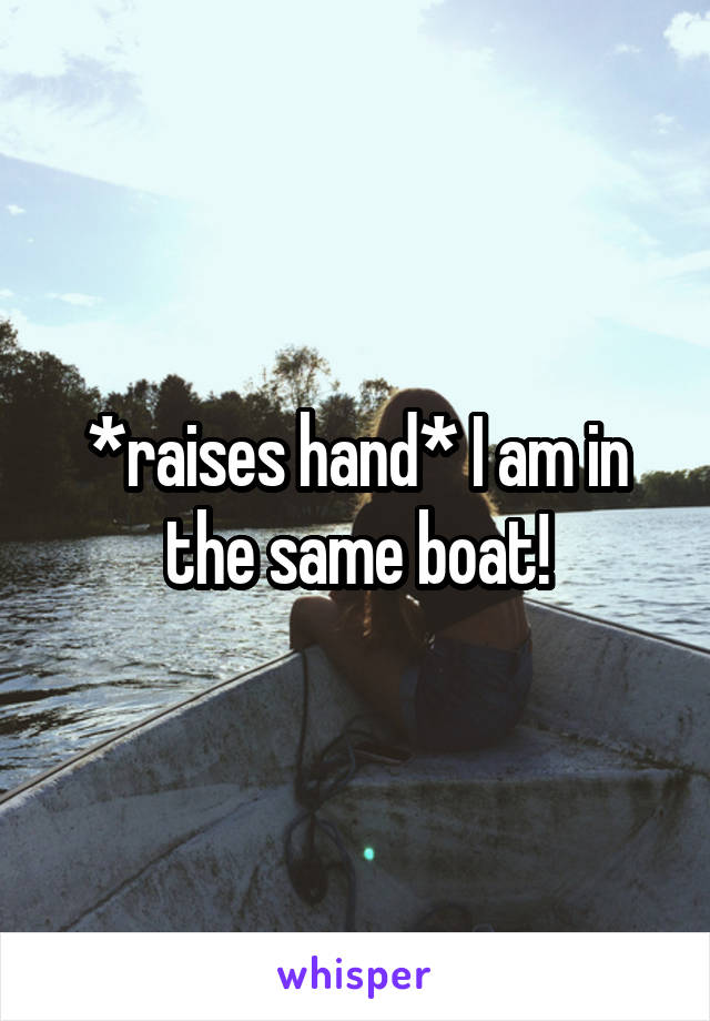 *raises hand* I am in the same boat!