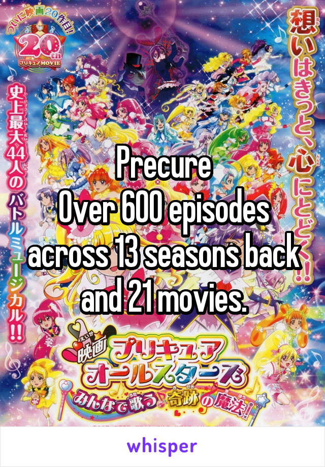 Precure
Over 600 episodes across 13 seasons back and 21 movies.