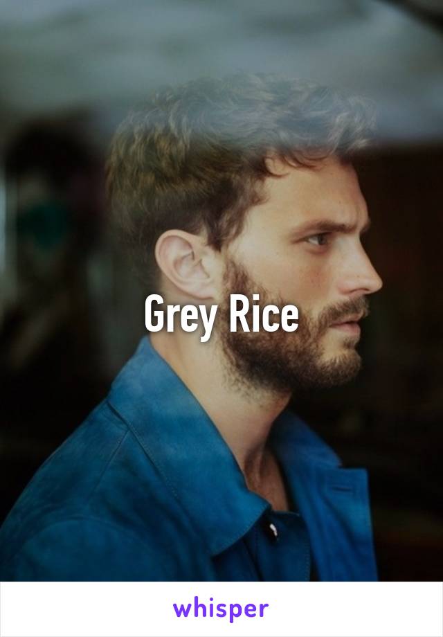 Grey Rice