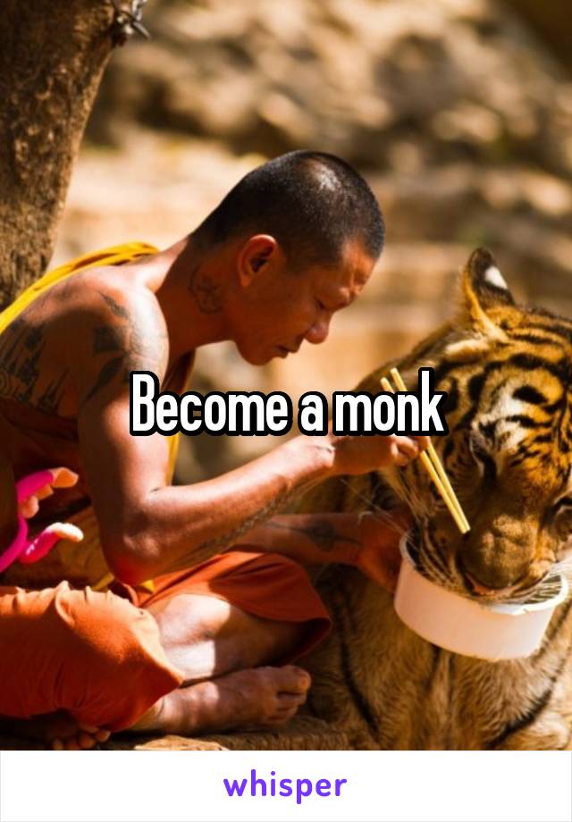 Become a monk